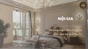 Nội thất tân cổ điển phòng ngủ – Vẻ đẹp sang trọng và đẳng cấp 4 nội thất tân cổ điển phòng ngủ